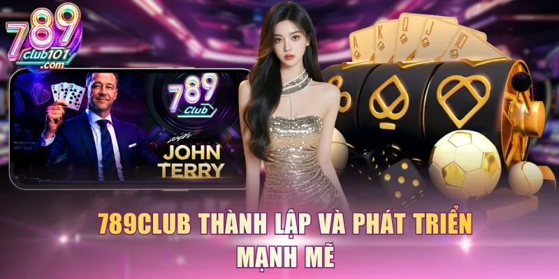 789Club thành lập và phát triển mạnh mẽ